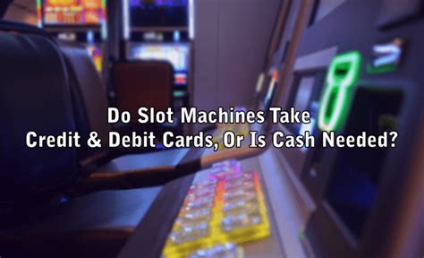 do slot machines take debit cards|Debit Card Slots 2024 .